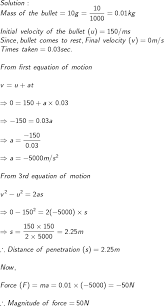 How far will a.22 bullet travel before dropping? A Bullet Of Mass 10g Travelling Horizontally With A Velocity Of 150 M S Strikes A Stationary Wooden Block And Comes To Rest In 0 03 Sec Calculate The Distance Of Penetration Of The
