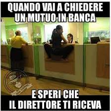 Per richiedere un mutuo casa e arrivare alla conclusione dell'atto di mutuo servono requisiti precisi. Quando Vai A Chiedere Un Mutuo In Banca E Spero Che Il Direttore Ti Riceva Facciabuco Com