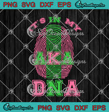 Download It S In My Dna Aka Paraphernalia Sorority Svg Png Eps Dxf Cricut Cameo File Silhouette Art Designs Digital Download