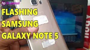 Flash Samsung Galaxy Note 5 Sm N9208 Dengan File Kombinasi Done 1000 Youtube