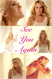 When the producers of the. See You Again One Of My Favorites Carrie Underwood Family Carrie Underwood Music Videos Carrie Underwood Fans