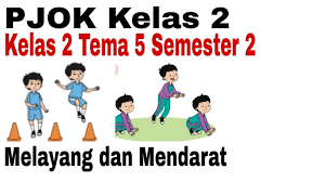 Pjok kls 2 tema 5. Pjok Kelas 2 Tema 5 Subtema 4 Semester 2 Latihan Gerak Melayang Dan Mendarat Youtube