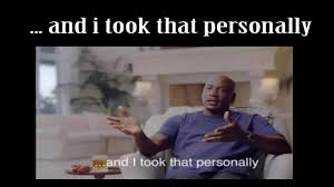 Those feelings can intensify if you fixate on them. And I Took That Personally Meme Series Michael Jordan S And I Took That Personally Know Your Meme