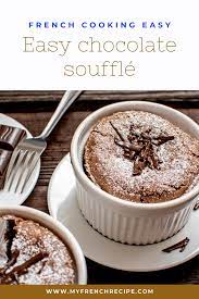 Easy Souffle Chocolate Cooking Recipes Desserts French Dessert Recipes Chocolate Souffle