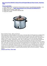 The slow cooker was developed from an electrical bean pot, a pot that was invented in the 1960s to steep dry beans. Calameo Crock Pot 3040 Bc 4 Quart Round Shaped Manual Slow Cooker Stainless Steel