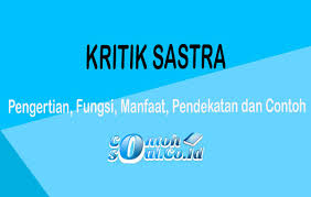 Kritik sastra novel sang pemimpi. Kritik Sastra Pengertian Fungsi Manfaat Pendekatan Dan Contoh