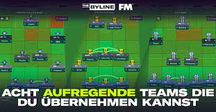 Maybe you would like to learn more about one of these? Acht Teams Die Du Trainieren Musst Football Manger 2021