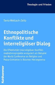 Maybe you would like to learn more about one of these? Isbn 9783170199699 Ethnopolitische Konflikte Und Interreligioser Dialog Die Effektivitat Interreligioser Konfliktmediationsprojekte Analysiert Am Beispiel Der World Conference On Religion And Peace Initiative In Bosnien Herzegowina Neu