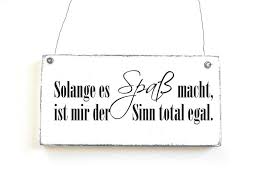 Dekoschild Solange Es Spass Macht Holzschild Shabby Holzschilder Dekoschilder Schilder Mit Spruchen