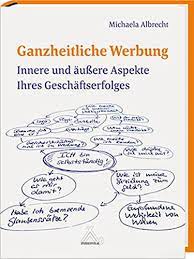 786 followers · business service. Ganzheitliche Werbung Innere Und Aussere Aspekte Ihres Geschaftserfolges Albrecht Michaela Amazon De Bucher