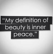 My Definition Of Beauty Is Inner Peace Peace Quotes Inner Peace Cool Words