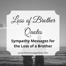 44 Loss Of Brother Quotes And Sympathy Messages Sympathy Card Messages