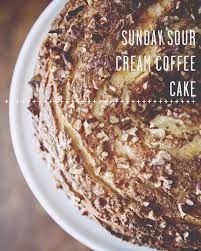 Sunday Sour Cream Coffee Cake The Kitchy Kitchen Coffee Cake How Sweet Eats Cake Recipes