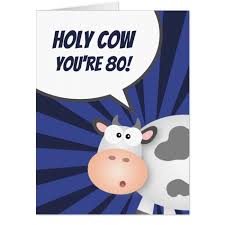 Holy Cow You Re 80 Funny Over The Hill Birthday Card Zazzle Com Funny Birthday Cards 100th Birthday Card Happy 100th Birthday