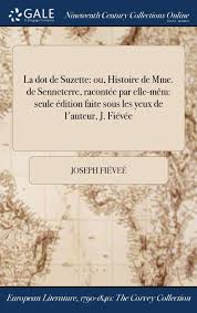 Produced by genji the real. Buy La Dot De Suzette Ou Histoire De Mme De Senneterre Racontee Par Elle Mem Seule Edition Faite Sous Les Yeux De L Auteur J Fievee Book Online At Low Prices In India