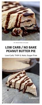 No Bake Low Carb Peanut Butter Pie Thm S Keto Sugar Free Gluten Free Trimhealthymama Thm Low Recette Sans Sucre Desserts Sans Sucre Gateaux Et Desserts