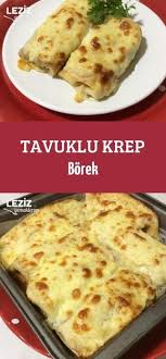 Tavuklu Krep Borek Leziz Yemeklerim Yemek Tarifi Leziz Yemek Yemek Tarifleri Yemek