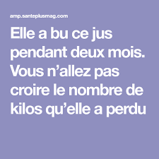 Elle A Bu Ce Jus Pendant Deux Mois Vous N Allez Pas Croire Le Nombre De Kilos Qu Elle A Perdu Health Nutrition Messages