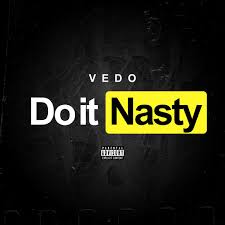 What are you waiting for? Album Do It Nasty Vedo Qobuz Download And Streaming In High Quality