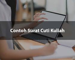 Jadi, adalah lebih baik anda hantar surat cuti tanpa gaji. 16 Contoh Surat Cuti Kuliah Terbaru Dan Terlengkap Contoh Surat
