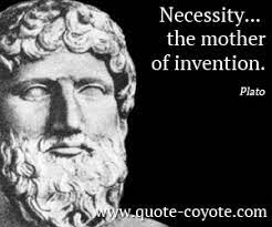 Quotes About Necessity Is The Mother Of Invention 39 Quotes