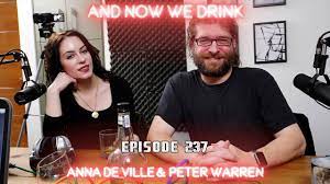 And Now We Drink Episode 237 with Anna de Ville and Peter Warren - YouTube