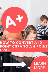 Cgpa is the education evaluation system used by some indian education institutions. How To Convert A 10 Point Cgpa To A 4 Point Gpa In 2021 Grade Point Average Gpa 10 Points