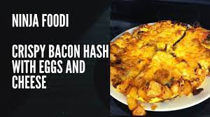Ninja Foodi Crispy Bacon Hash With Eggs And Cheese Youtube Bacon Hash Crispy Bacon Breakfast Brunch Recipes