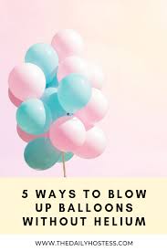 How To Blow Up A Balloon Without Helium The Daily Hostess Blowing Up Balloons Balloons Helium Balloons Diy