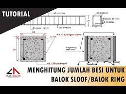 1.beton (dengan campuran 1pc:2ps:3pk atau yang. Cara Menghitung Jumlah Besi Pada Balok Sloof Dan Balok Ring Youtube