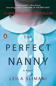 After A French Couple Finds A Too Good To Be True Nanny To Care For Their Two Children The Relationship Between The Couple And Good Books Novels Beach Reading