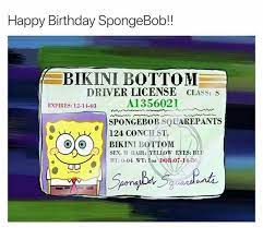 1 characters 2 synopsis 2.1 running gags 3 production 3.1 art 3.2 music 3.3 release 3.4 reception 4 trivia 4.1 general 4.2 cultural references 4.3 errors 5 references spongebob. Dopl3r Com Memes Happy Birthday Spongebob Bikini Bottom Driver License Class S Expires 12 14 03 A1356021 Spongebob Squarepants 124 Conch St Oxo Bikini Bottom Sex M Hair Yellow Eyes Bll