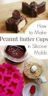 How To Make Peanut Butter Cups In Silicone Molds Recipe Candy Molds Recipes Desserts Candy Recipes