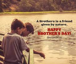 Mother's love is the fuel that enables a normal human being to do the impossible. 20 Fun And Loving Happy Brother S Day Quotes And Messages Sayingimages Com