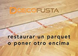 Los pisos laminados se recomiendan para uso interior, en espacios sin humedad, como el dormitorio, living comedor, escritorio y pasillos. Restaurar Un Parquet O Poner Otro Encima Decofusta