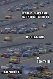 Nascar Memes Mycrazyemail Nascar Memes Nascar Quotes Nascar Racing