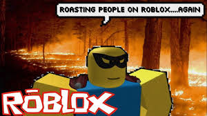 I saw some players are playing against roblox rules, they joined because of youtube, and how to roast or troll them (i know trolling is bad but why not to that roast was so good, i had to put this warning box above it! Roasting People On Roblox Again Youtube