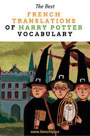 The Best French Translations Of Harry Potter Vocabulary Harry Potter Vocabulary Learn French French Articles