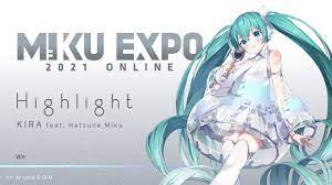 Miku Expo 2021 Highlight By Kira Feat Hatsune Miku Youtube