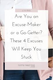 Are You An Excuse Maker These 4 Excuses Will Keep You Stuck In 2020 Go Getter Mom Time Management Work From Home Moms