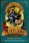Catherynne The Boy Who Lost Fairyland Kindle Edition