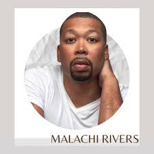 Meet Malachi Rivers