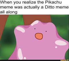 Ditto character meme by rrrandomness on deviantart. When You Realize The Pikachu Meme Was Actually 3 Ditto Meme All Along Ifunny