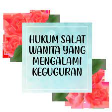 Hukum Salat Wanita Yang Mengalami Keguguran Hukum Doa Motivasi