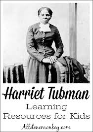 Araminta harriet greene was born a slave in maryland. Harriet Tubman Learning Resources For Kids All Done Monkey