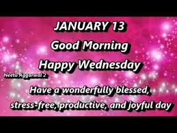 January 13 Good Morning Happy Wednesday God Bless You All Youtube Good morning messages for friends: good morning happy wednesday god bless