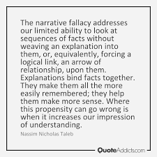 Black And White Fallacy The Narrative Fallacy Addresses Our Limited Ability To Look At Sequences Of Facts Without Weaving An Explanation Into Them Or Life Is Precious Logic Thoughts