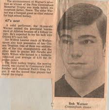 Bob Warner announcement as winner Memorial Trophy surprised father, ner was  banquet for high school hockey. Warner's selec- Pete Cunningham made before  his elder War- chief referee 67's next performer, the 18-year-old
