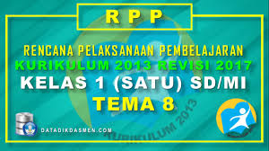Di pertengahan semester ganjil ini misteruddin share rpp kurikulum 2013 kelas 1 mulai dari tema 5 sampai 8 yang bisa dipergunakan sebagai referensi dalam menyusun rpp kurikulum 2013 sd/mi kelas 1 di semester 2 tahun pelajaran 2017/2018. Rpp Kelas 1 Tema 8 Sd Mi Kurikulum 2013 Revisi 2017 Datadikdasmen Com