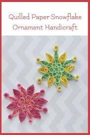 A Quilled Snowflake Handicraft Handicraft Christmas Activities For Kids Homeschool Crafts